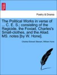 Produktbild: Stewart, C: Political Works in verse of ... C. E. S.; consis