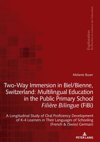 Produktbild: Two-Way Immersion in Biel/Bienne, Switzerland: Multilingual Education in the Public Primary School Fili&egrave;re Bilingue (FiBi)