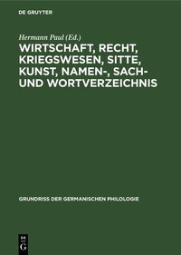Produktbild: Wirtschaft, Recht, Kriegswesen, Sitte, Kunst, Namen-, Sach- und Wortverzeichnis