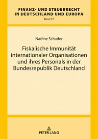 Produktbild: Fiskalische Immunit&auml;t internationaler Organisationen und ihres Personals in der Bundesrepublik Deutschland