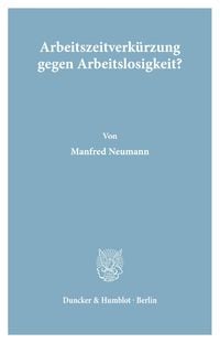 Produktbild: Arbeitszeitverk&uuml;rzung gegen Arbeitslosigkeit?