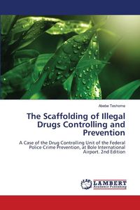 Produktbild: The Scaffolding of Illegal Drugs Controlling and Prevention