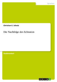 Produktbild: Die Nachfolge des Echnaton