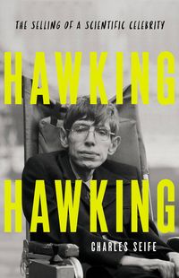 Bild vom Artikel Hawking Hawking: The Selling of a Scientific Celebrity vom Autor Charles Seife