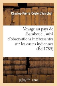Produktbild: Voyage au pays de Bambouc , suivi d'observations int&eacute;ressantes sur les castes indiennes,