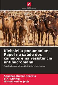 Produktbild: Klebsiella pneumoniae: Papel na sa&uacute;de dos camelos e na resist&ecirc;ncia antimicrobiana