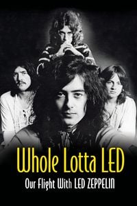 Produktbild: Whole Lotta Led: Our Flight With Led Zeppelin