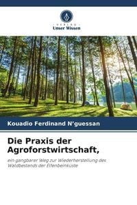 Produktbild: Die Praxis der Agroforstwirtschaft,