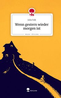 Produktbild: Wenn gestern wieder morgen ist. Life is a Story - story.one