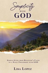 Produktbild: Simplicity with God: Simple Steps From Beginner's Faith To A Daily Friendship With GOD