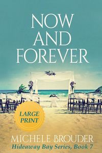Produktbild: Now and Forever (Hideaway Bay Book 7) Large Print