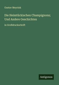 Produktbild: Die Heimt&uuml;ckischen Champignons; Und Andere Geschichten