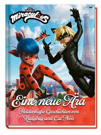 Produktbild: Miraculous: Eine neue Ära - Heldenhafte Geschichten von Ladybug und Cat Noir