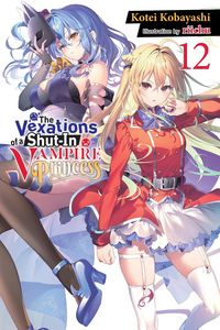 Produktbild: The Vexations of a Shut-In Vampire Princess, Vol. 12 (Light Novel)