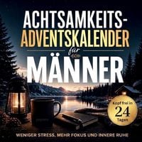 Produktbild: Achtsamkeits-Adventskalender f&uuml;r M&auml;nner: Kopf frei in 24 Tagen