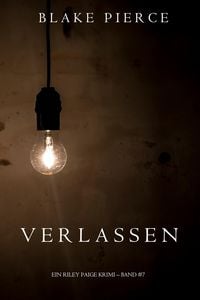 Produktbild: Verlassen (Ein Riley Paige Krimi - Band 7)