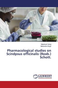 Produktbild: Pharmacological studies on Scindpsus officinalis (Roxb.) Schott.
