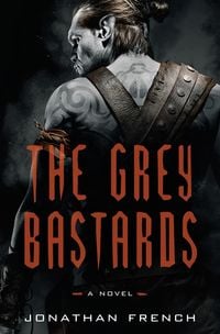 Produktbild: French, J: The Grey Bastards