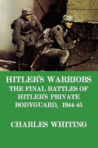Produktbild: Hitler's Warriors. the Final Battle of Hitler's Private Bodyguard, 1944-45