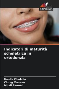 Produktbild: Indicatori di maturit&agrave; scheletrica in ortodonzia