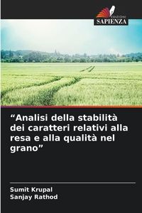 Produktbild: "Analisi della stabilit&agrave; dei caratteri relativi alla resa e alla qualit&agrave; nel grano"