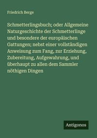 Produktbild: Schmetterlingsbuch; oder Allgemeine Naturgeschichte der Schmetterlinge und besondere der europ&auml;ischen Gattungen; nebst einer vollst&auml;ndigen Anweisung z