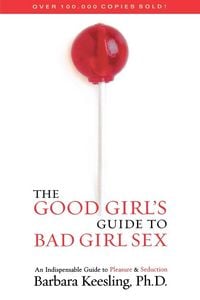 Produktbild: The Good Girl's Guide to Bad Girl Sex