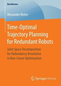 Produktbild: Time-Optimal Trajectory Planning for Redundant Robots