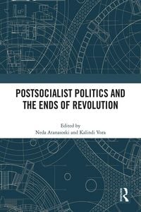 Produktbild: Postsocialist Politics and the Ends of Revolution