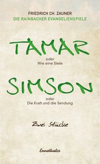Produktbild: Tamar oder Wie eine Stele / Simson oder Die Kraft und die Sendung