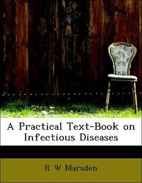 Produktbild: Marsden, R: Practical Text-Book on Infectious Diseases