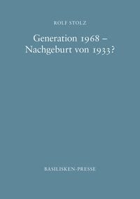 Produktbild: Generation 1968 &ndash; Nachgeburt von 1933?