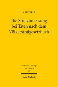Produktbild: Die Strafzumessung bei Taten nach dem V&ouml;lkerstrafgesetzbuch