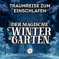 Produktbild: Der magische Wintergarten: Traumreise zum Einschlafen