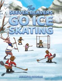 Produktbild: The Seever Beavers Go Ice Skating
