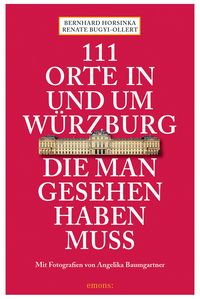 Produktbild: 111 Orte in und um W&uuml;rzburg die man gesehen haben muss