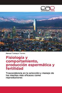 Produktbild: Fisiolog&iacute;a y comportamiento, producci&oacute;n esperm&aacute;tica y fertilidad
