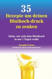 Produktbild: 35 Rezepte um deinen Bluthoch-druck zu senken