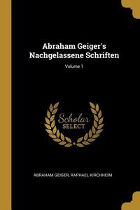 Produktbild: Abraham Geiger's Nachgelassene Schriften; Volume 1