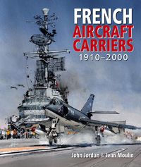 Produktbild: French Aircraft Carriers, 1910-2000