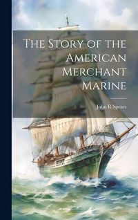 Produktbild: The Story of the American Merchant Marine