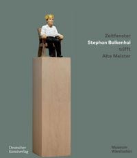 Produktbild: Zeitfenster. Stephan Balkenhol trifft Alte Meister