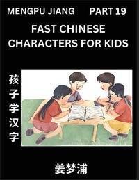 Produktbild: Fast Chinese Characters for Kids (Part 19) - Easy Mandarin Chinese Character Recognition Puzzles, Simple Mind Games to Fast Learn Reading Simplified Characters