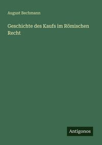 Produktbild: Geschichte des Kaufs im R&ouml;mischen Recht