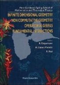 Produktbild: Infinite Dimensional Geometry, Noncommutative Geometry, Operator Algebras and Fundamental Interactions - Proceedings of the First Caribbean Spring School of Mathematics and Theoretical Physics