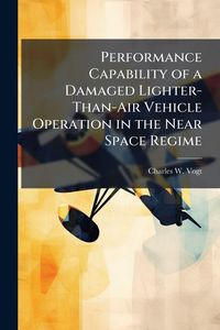 Produktbild: Performance Capability of a Damaged Lighter-Than-Air Vehicle Operation in the Near Space Regime