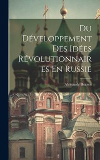 Produktbild: Du D&eacute;veloppement Des Id&eacute;es R&eacute;volutionnaires En Russie