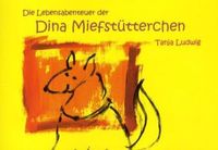 Bild vom Artikel Die Lebensabenteuer der Dina Miefstütterchen vom Autor Tanja Ludwig