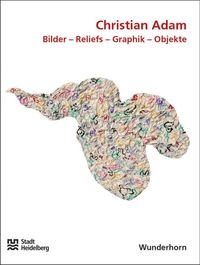 Produktbild: Christian Adam. Bilder, Reliefs, Graphik, Objekte
