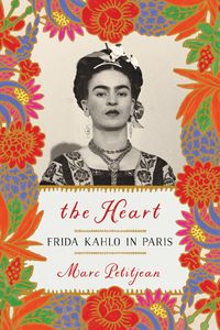 Produktbild: Heart, The: Frida Kahlo in Paris